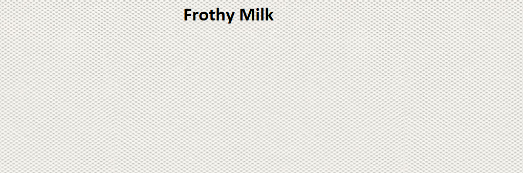 Frothy Milk